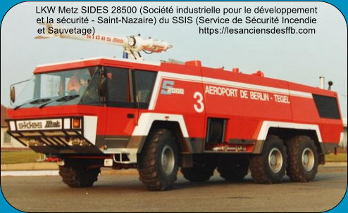 LKW Metz SIDES 28500 (Société industrielle pour le développement et la sécurité - Saint-Nazaire) du SSIS (Service de Sécurité Incendie et Sauvetage)                                        https://lesanciensdesffb.com