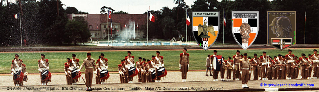 � https://lesanciensdesffb.com LA TOUR D�AUVERGNE 46 G2362 www.lesanciensdesffb.com esign by XarajpmD-2012 PLUTOT MOURIR QUE FAILLIR Xsc � DjpmB2014 46 G2620 www.lesanciensdesffb.com PLUTOT MOURIR QUE FAILLIR Xsc � 2014 - DjpmD www.lesanciensdesffb.com G3860 QN All�e d�Aquitaine / 14 juillet 1975 Chef de la Musique Cne Lamarre - Tambour Major A/C Delafoulhouze (�Roger� der Wirbler)